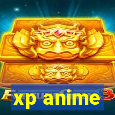 xp anime